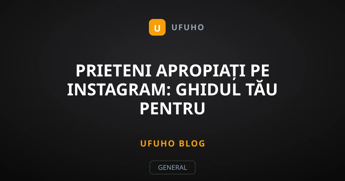 Prieteni Apropiați pe Instagram: Ghidul Tău Pentru Confidențialitate